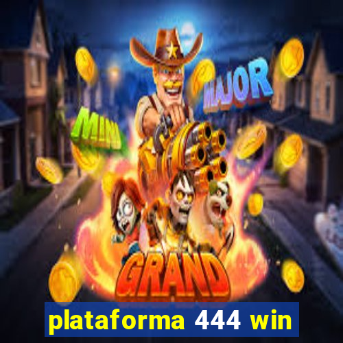 plataforma 444 win